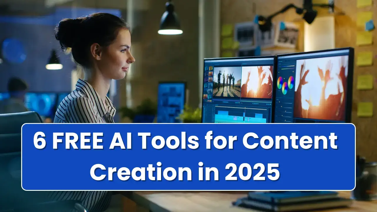 6 FREE AI Tools for Content Creation in 2025